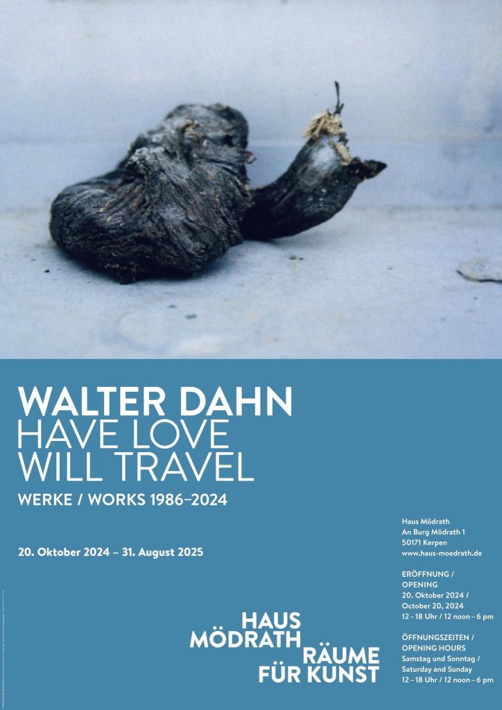 Walter Dahn · Have Love Will Travel
Werke 1986 – 2024
20. Oktober 2024 – 31. August 2025
Haus Mödrath
An Burg Mödrath 1
50171 Kerpen