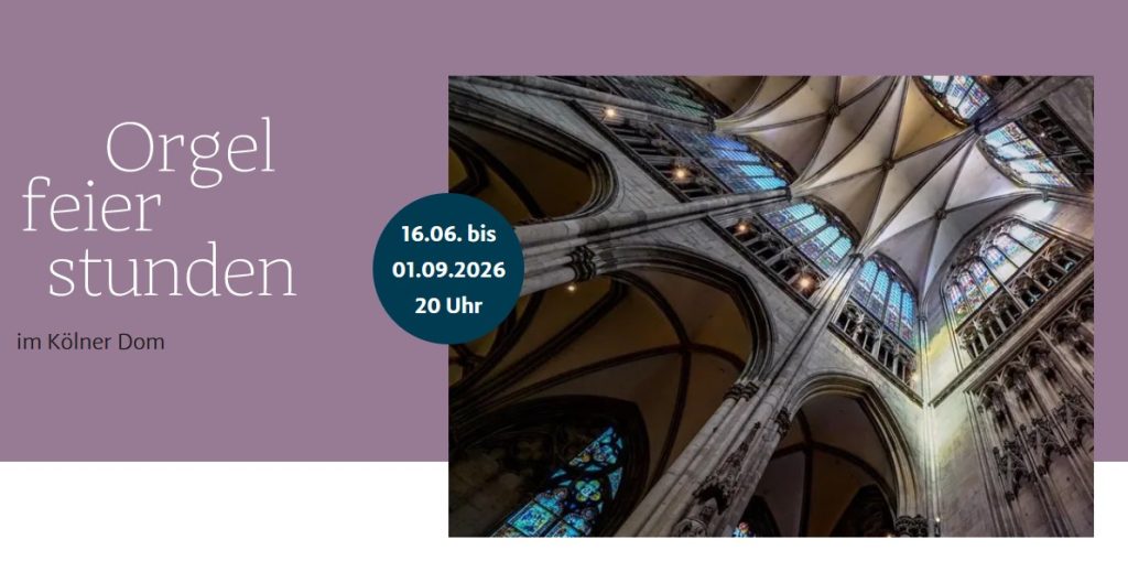 Orgelfeierstunden im Kölner Dom 2026